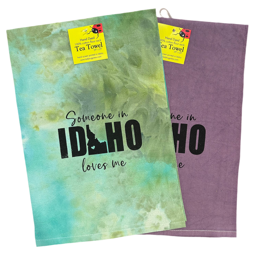 Dyed Someone in Idaho Loves Me Tea Towel, Hand drawn and Screen Printed flour sack towel