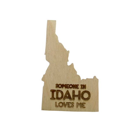 Someone in Idaho Loves Me, Wood Magnet