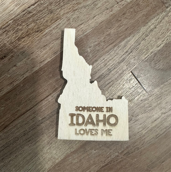 Someone in Idaho Loves Me, Wood Magnet