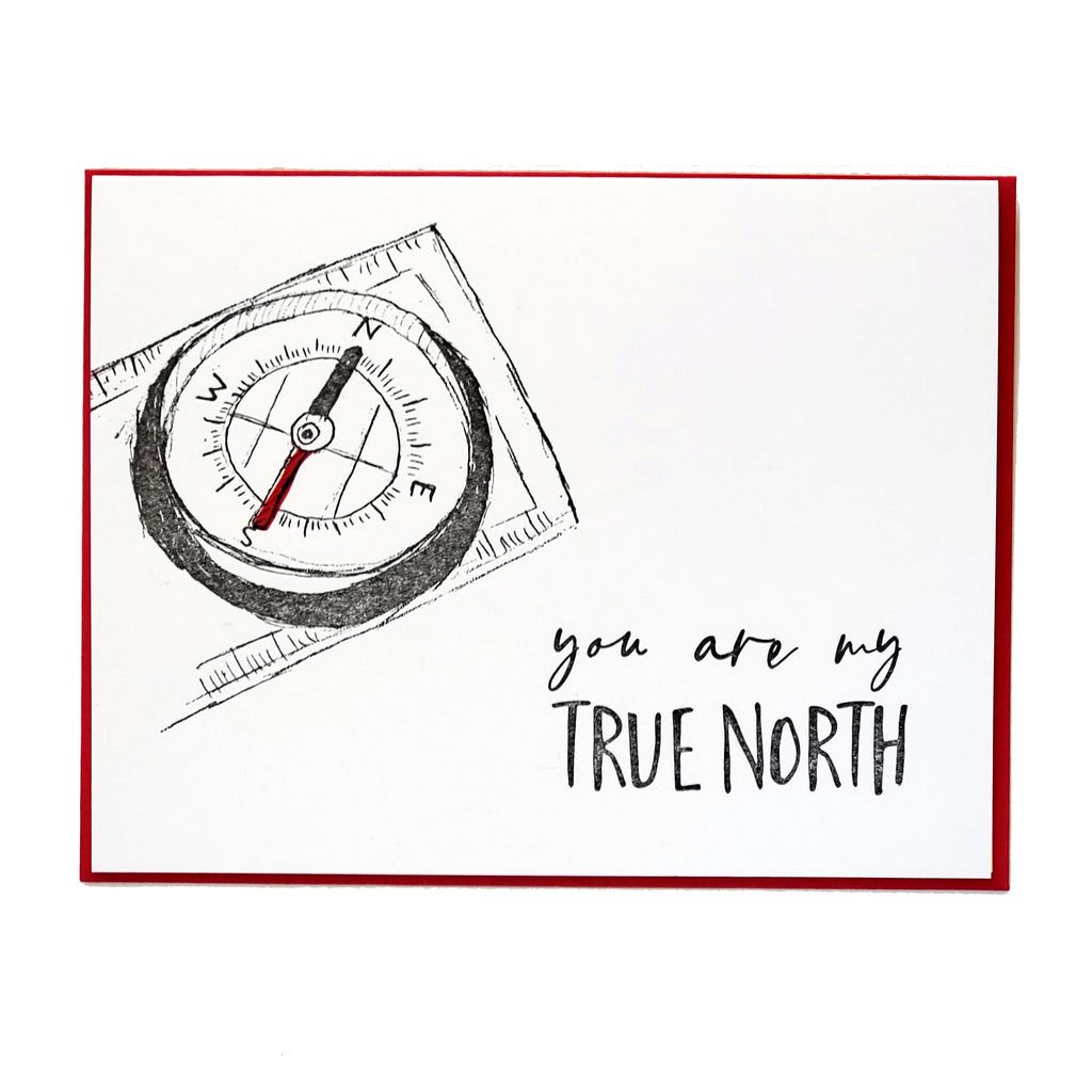 You are my true north compass, letterpress printed card. Eco friendly
