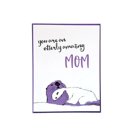 Otterly amazing mom, Mother's Day, letterpress printed card. Eco friendly
